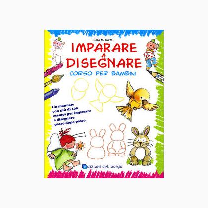 Edizioni del Borgo - Casa editrice italiana - Imparare a disegnare - Corso  per bambini volume 4