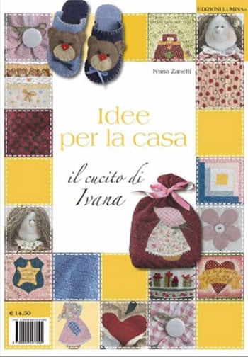 Idee Per La Casa Il Cucito Di Ivana From Lumina Edizioni Books And Magazines Books And Magazines Casa Cenina