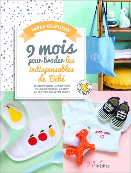 9 Mois Pour Broder Les Indispensables De Bebe From L Inedite Books And Magazines Books And Magazines Casa Cenina